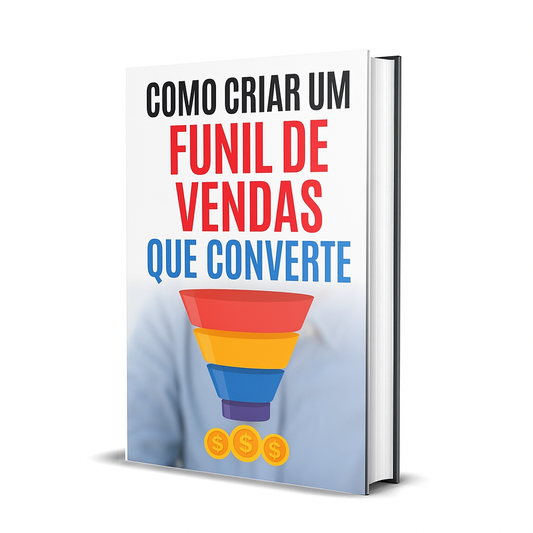 Como Criar um Funil de Vendas que Converte