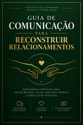 Guia de Comunicação para Reconstruir Relacionamentos