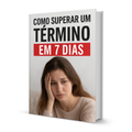 Guia de Recuperação Emocional Após um Término